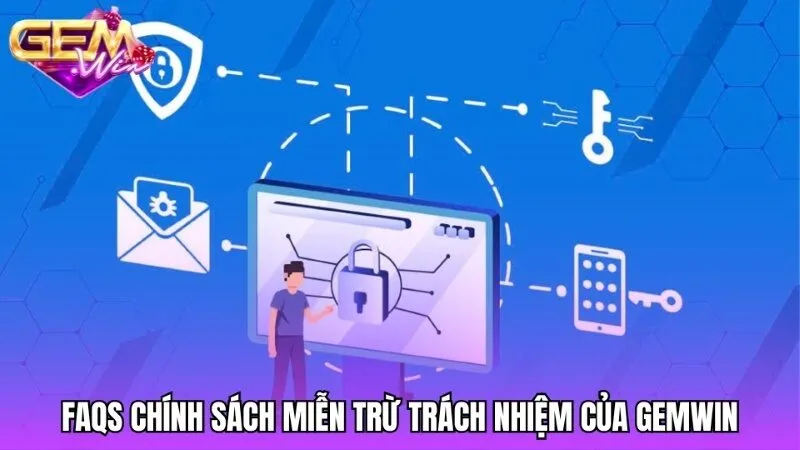 FAQs cho miễn trừ trách nhiệm của Gemwin