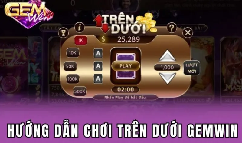 Hướng dẫn chơi Trên dưới Gemwin cho người mới