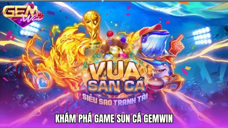 Các phòng chơi độc đáo tại sảnh Sun cá Gemwin
