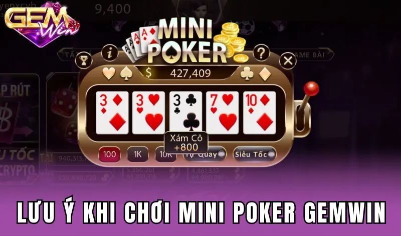 Lưu ý khi chơi Mini poker Gemwin