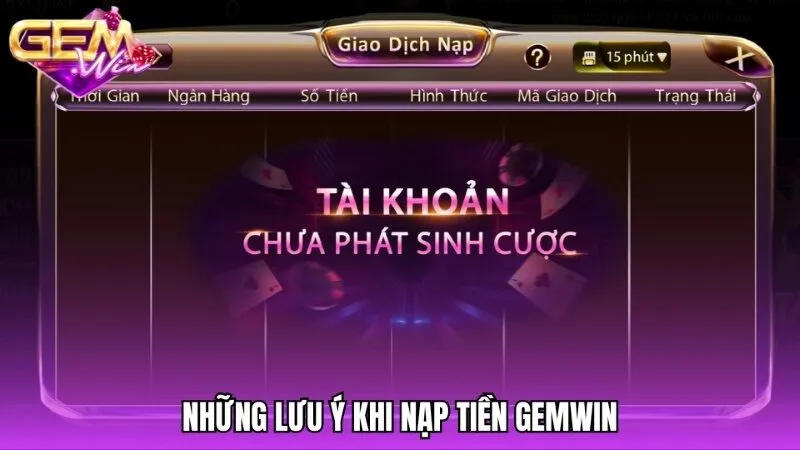 Những lưu ý khi nạp tiền Gemwin tránh bị lỗi