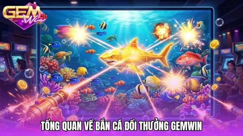 Bắn cá đổi thưởng là gì?